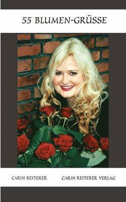 Carin Reiterer - 55 Blumen-Grüße, Häftad