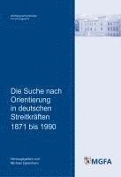 Michael Epkenhans - Die Suche nach Orientierung in deutschen Streitkräften 1871 bis 1990, Häftad