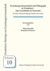 bokomslag Erziehungswissenschaft und Padagogik in Frankfurt - eine Geschichte in Portraits