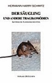 bokomslag Der Säugling und andere Tragikomödien