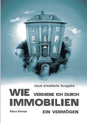 Wie verdiene ich durch Immobilien ein Vermögen