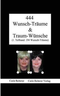 bokomslag 444 Wunsch-Träume & Traum-Wünsche