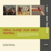bokomslag Viking Sword and Shield Fighting Beginners Guide Level 1