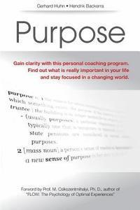 Purpose: A Personal Coaching Program to gain clarity what is really important in your life and to stay focussed in a changing w 1