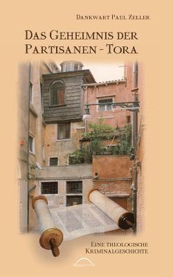 Dankwart Paul Zeller - Geheimnis der Partisanen-Tora, Häftad