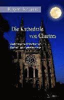 Die Kathedrale von Chartres 1