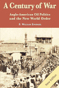 bokomslag A Century of War: : Anglo-American Oil Politics and the New World Order