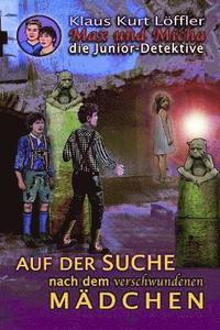 bokomslag Auf der Suche nach dem verschwundenen Mädchen: Max und Micha Die Junior Detektive vom Wolfgangsee