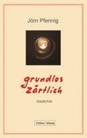 Jörn Pfennig - Grundlos zärtlich, Häftad