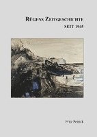 Rügens Geschichte von den Anfängen bis zur Gegenwart in fünf Teilen. Teil 5