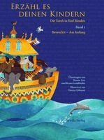 Erzähl es deinen Kindern. Die Torah in fünf Bänden 01 Bereschit - Am Anfang, Inbunden