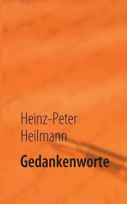 Heinz-Peter Heilmann - Gedankenworte, Häftad