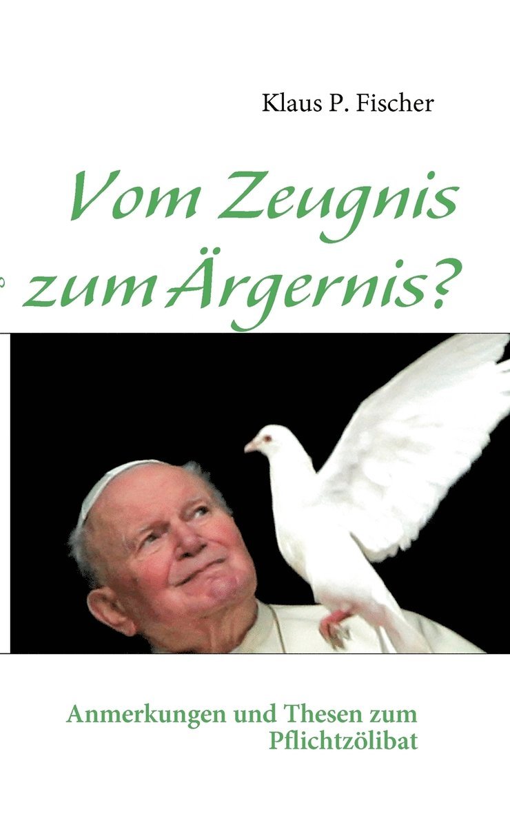 Klaus P Fischer, Klaus P. Fischer - Vom Zeugnis zum Ärgernis?, Häftad