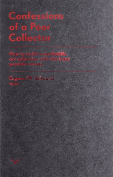 Eugene Schwartz - Confessions Of A Poor Collector, Häftad