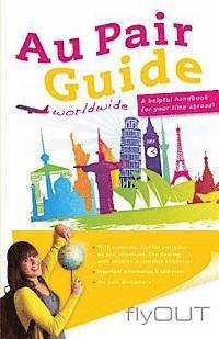bokomslag Au Pair Guide: A helpful handbook for your time abroad