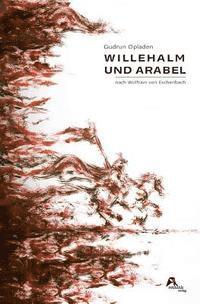 Wolfram Von Eschenbach, Gudrun Opladen - Willehalm und Arabel: nach Wolfram von Eschenbach, Häftad