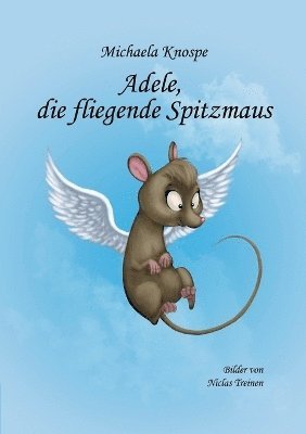 bokomslag Adele, die fliegende Spitzmaus