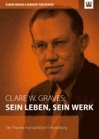 bokomslag Clare W. Graves: SEIN LEBEN, SEIN WERK