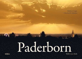 Matthias Groppe, Christian R. Schlichter - Paderborn - Bilder einer Stadt, Inbunden