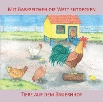 bokomslag Mit Babyzeichen die Welt entdecken: Tiere auf dem Bauernhof