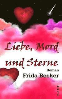 bokomslag Liebe, Mord und Sterne