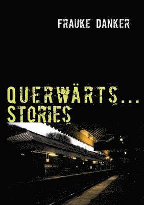 bokomslag Querwärts...Stories