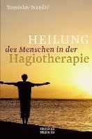 bokomslag Heilung des Menschen in der Hagiotherapie