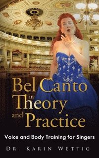 bokomslag Bel Canto in Theory and Practice