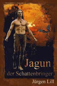 Jürgen Lill - Jagun, der Schattenbringer, Häftad