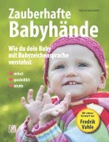 bokomslag Zauberhafte Babyhände - Wie ganzheitliche Kommunikation mit Babyzeichensprache gelingt