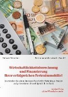 bokomslag Wirtschaftlichkeitsberechnung und Finanzierung Ihrer erfolgreichen Ferienimmobilie!