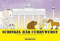 bokomslag SCHINKEL BÄR CURRYWURST - Ein Architekturführer über Berlin nicht nur für Kinder