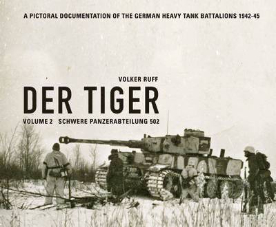 Der Tiger: Schwere Panzerabteilung 502: Volume 2 1