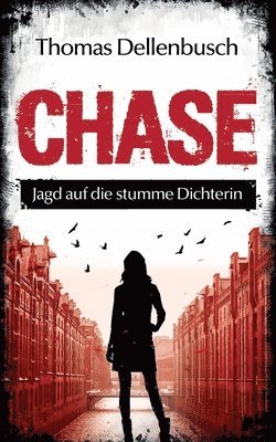 Thomas Dellenbusch - Chase: Jagd auf die stumme Dichterin, Häftad