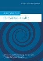 Günther Schulz, Roger Reber - Die Sorge in mir, Inbunden