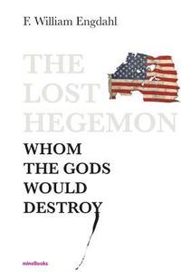 bokomslag The Lost Hegemon: Whom the gods would destroy