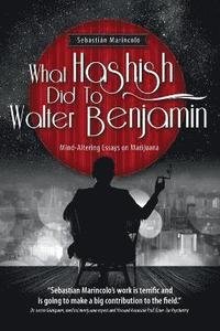 bokomslag What Hashish Did To Walter Benjamin