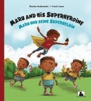 Shasha Seakamela - Maru and his Superheroine / Maru und seine Superheldin, Inbunden