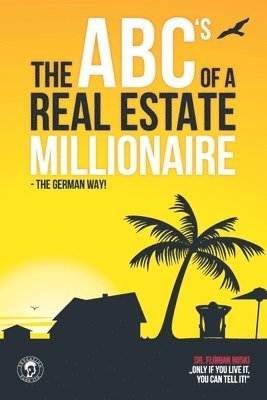 The ABC's of a Real Estate Millionaire: The German Way 1