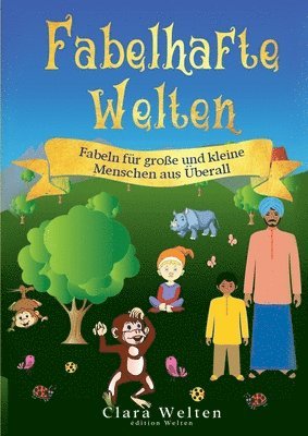 bokomslag Fabelhafte Welten: Fabeln für große und kleine Menschen aus Überall