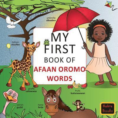 My First Book of Afaan Oromo Words: English-Afaan Oromo wordbook 1