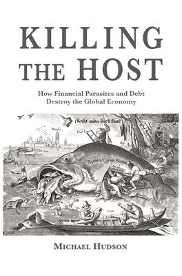 Michael Hudson - Killing the Host, Inbunden