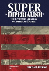 bokomslag Super Imperialism. The Economic Strategy of American Empire. Third Edition