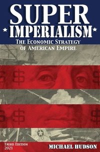 bokomslag Super Imperialism. The Economic Strategy of American Empire. Third Edition
