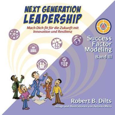 Robert B Dilts - Next Generation Leadership, Häftad