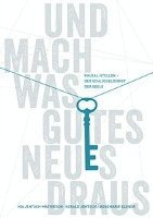 bokomslag Und mach was Gutes Neues draus: Kausal-Stellen - Der Schlüsseldienst der Seele