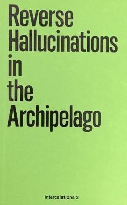 bokomslag Reverse Hallucinations in the Archipelago