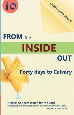 bokomslag From the Inside Out: Forty days to Calvary