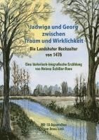 bokomslag Jadwiga und Georg zwischen Traum und Wirklichkeit - die Landshuter Hochzeiter von 1475