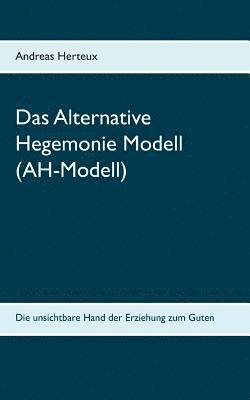 bokomslag Das Alternative Hegemonie Modell (AH-Modell)